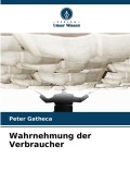 Cover-Bild zum Titel 'Wahrnehmung der Verbraucher' von 'Peter Gatheca'