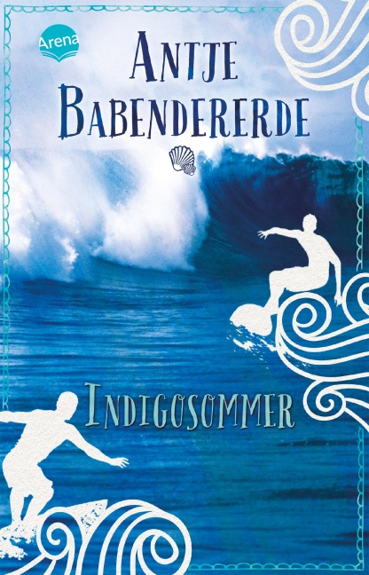 Indigosommer - Antje Babendererde