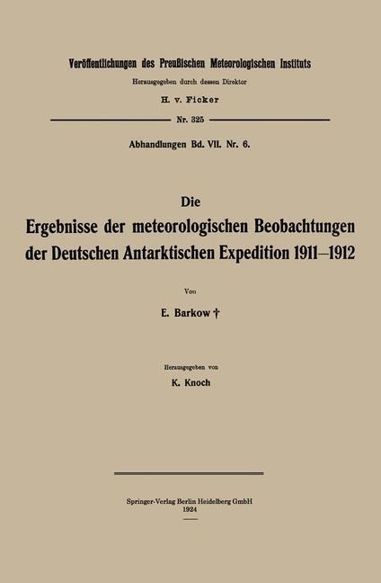 Die Ergebnisse der meteorologischen Beobachtungen der Deutschen Antarktischen Expedition 1911-1912 - Erich Barkow, Karl Knoch