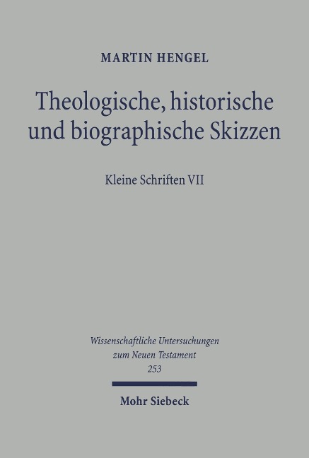 Theologische, historische und biographische Skizzen - Martin Hengel