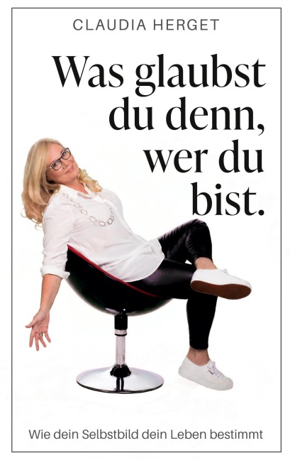 Was glaubst du denn, wer du bist - Claudia Herget