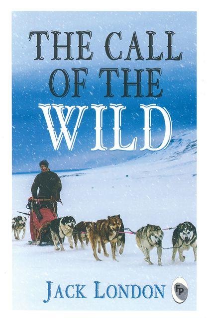 The Call of the Wild - Jack London