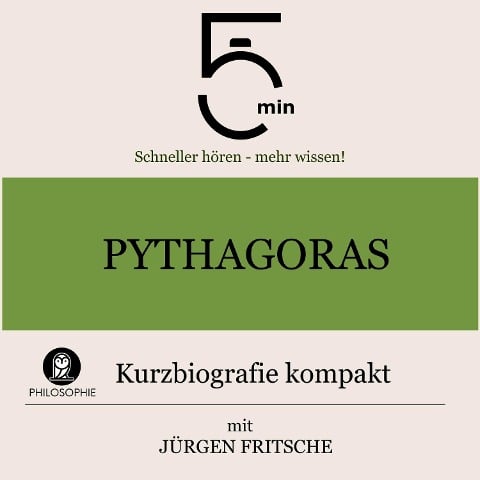 Pythagoras: Kurzbiografie kompakt - Jürgen Fritsche, Minuten, Minuten Biografien