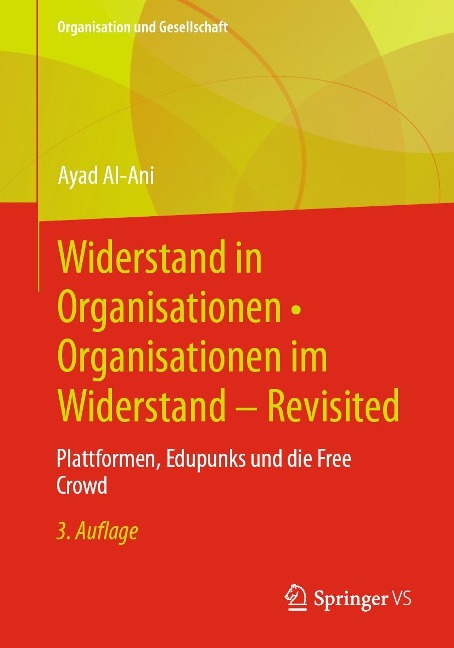 Widerstand in Organisationen . Organisationen im Widerstand - Revisited - Ayad Al-Ani