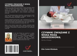 Cover-Bild zum Titel 'CZYNNIKI ZWI¿ZANE Z NISK¿ MAS¿ URODZENIOW¿' von 'Elie Caleb Mimbula'