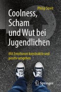 Cover-Bild zum Titel 'Coolness, Scham und Wut bei Jugendlichen' von 'Philip Streit'