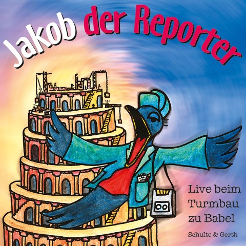 Jakob der Reporter - Live beim Turmbau zu Babel - Helmut Jost, Ruthild Wilson