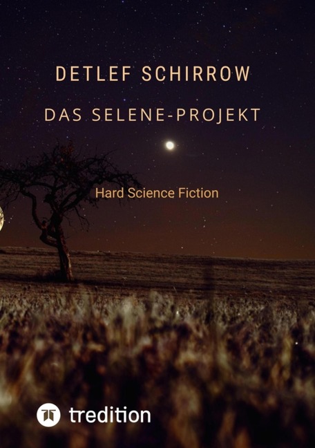 Das Selene-Projekt - Detlef Schirrow