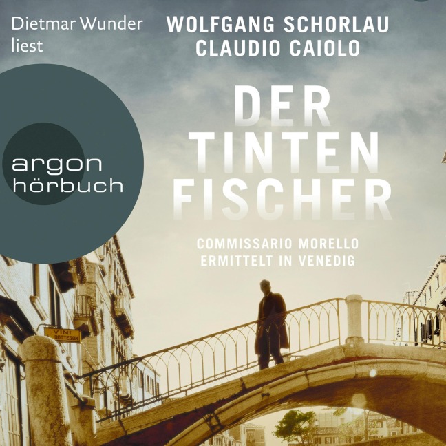 Der Tintenfischer - Commissario Morello ermittelt in Venedig - Claudio Caiolo, Wolfgang Schorlau