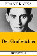 Der Gruftwächter - Franz Kafka