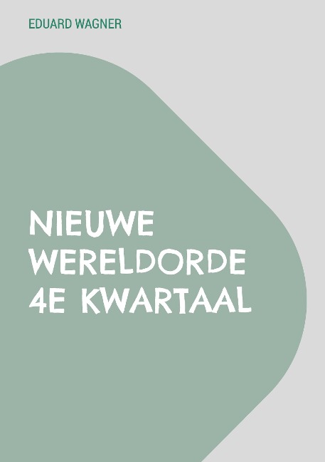 Nieuwe Wereldorde 4e kwartaal - Eduard Wagner