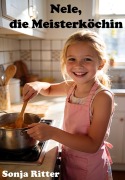 Cover-Bild zum Titel 'Nele, die Meisterköchin' von 'Sonja Ritter'