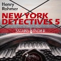 Cover-Bild zum Titel 'New York Detectives, 5: Satans Kinder (Ungekürzt)' von 'Henry Rohmer'