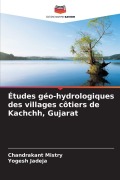 Cover-Bild zum Titel 'Études géo-hydrologiques des villages côtiers de Kachchh, Gujarat' von 'Chandrakant Mistry, Yogesh Jadeja'