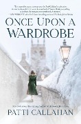Cover-Bild zum Titel 'Once Upon a Wardrobe' von 'Patti Callahan'