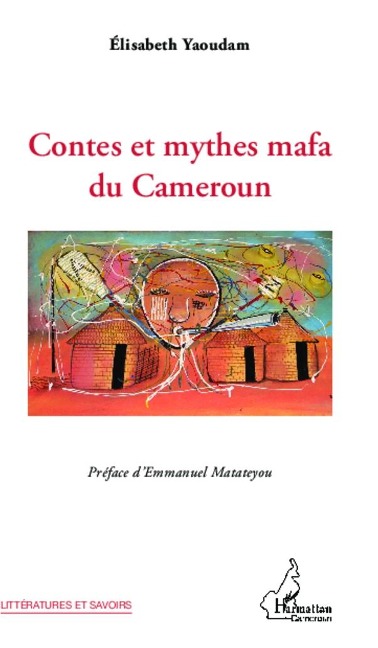 Contes et mythes mafa du Cameroun - Yaoudam
