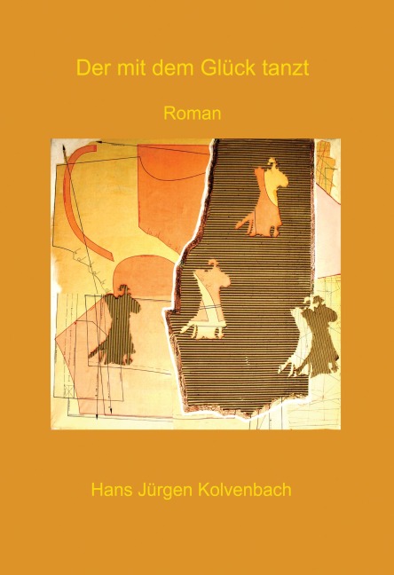 Der mit dem Glück tanzt - Hans Jürgen Kolvenbach