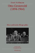 Cover-Bild zum Titel 'Otto Grotewohl (1894-1964)' von 'Dierk Hoffmann'