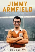 Cover-Bild zum Titel 'Jimmy Armfield' von 'Roy Calley'