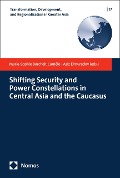Cover-Bild zum Titel 'Shifting Security and Power Constellations in Central Asia and the Caucasus' von ''