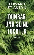 Cover-Bild zum Titel 'Dunbar und seine Töchter' von 'Edward St Aubyn'