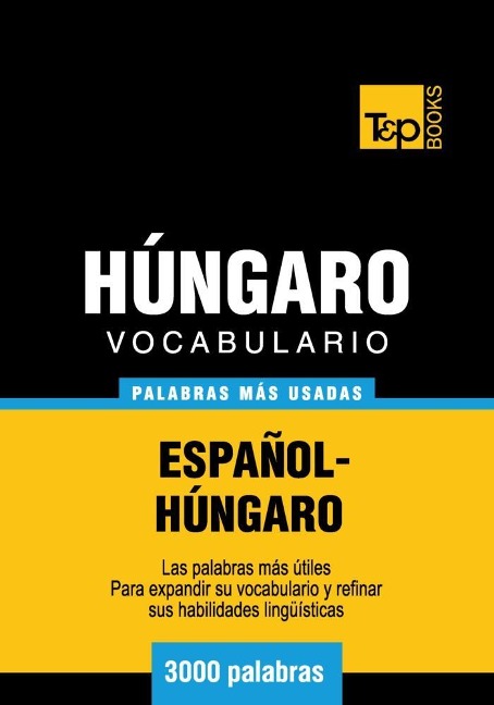 Vocabulario español-húngaro - 3000 palabras más usadas - Andrey Taranov