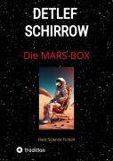 Cover-Bild zum Titel 'Die Mars-Box' von 'Detlef Schirrow'