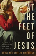 At the Feet of Jesus - Bruce Hindmarsh, Carolyn Hindmarsh