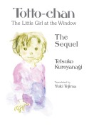 Cover-Bild zum Titel 'Totto-Chan, the Little Girl at the Window: The Sequel' von 'Tetsuko Kuroyanagi'