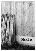 Holz (Tischkalender 2025 DIN A5 hoch), CALVENDO Monatskalender - Willi Haas
