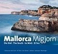 Mallorca Migjorn : Die Süd · The South · Le Midi · El Sur - Miquel Rayó Febrer