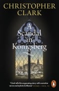 Cover-Bild zum Titel 'A Scandal in Königsberg' von 'Christopher Clark'
