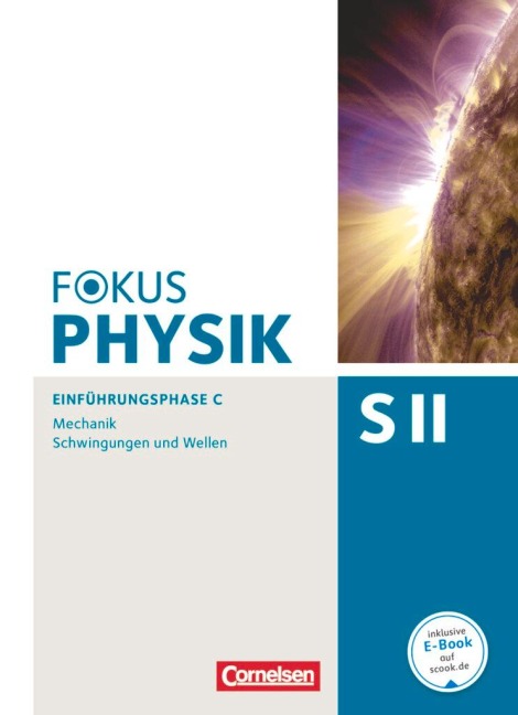 Fokus Physik Sekundarstufe II Ausgabe C. Einführungsphase Mechanik. Schülerbuch - Peter Ackermann, Stefan Burzin, Ralf Böhlemann, Bardo Diehl, Jochen Dörr