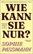 Cover-Bild zum Titel 'Wie kann sie nur?' von 'Sophie Passmann'