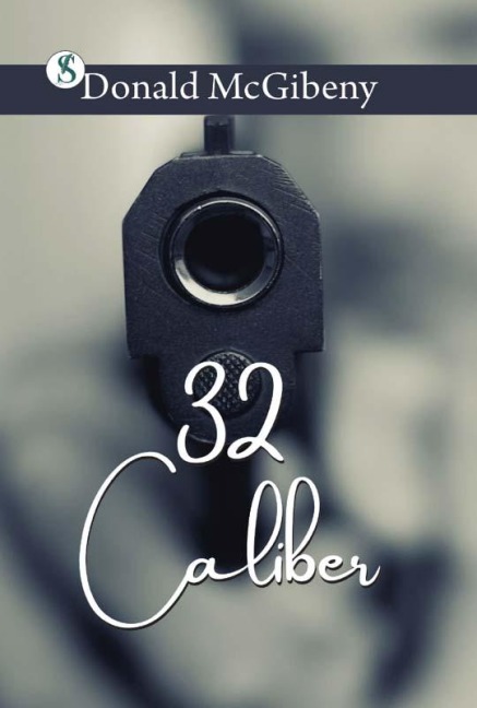 32 Caliber - Donald McGibeny