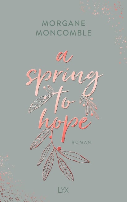 A Spring to Hope - Morgane Moncomble