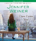 Then Came You - Jennifer Weiner