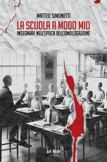 La scuola a modo mio. Insegnare nell'epoca dell'omologazione - Matteo Simonetti