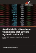 Cover-Bild zum Titel 'Analisi della situazione finanziaria del settore agricolo della RS' von 'Tamara Stojanovic'