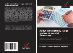 Cover-Bild zum Titel 'Audyt wewn¿trzny i jego wp¿yw na wyniki finansowe' von 'Georges Kambale Thembo Mughuda'