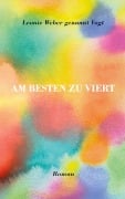 Cover-Bild zum Titel 'Am besten zu viert' von 'Leonie Weber genannt Vogt'