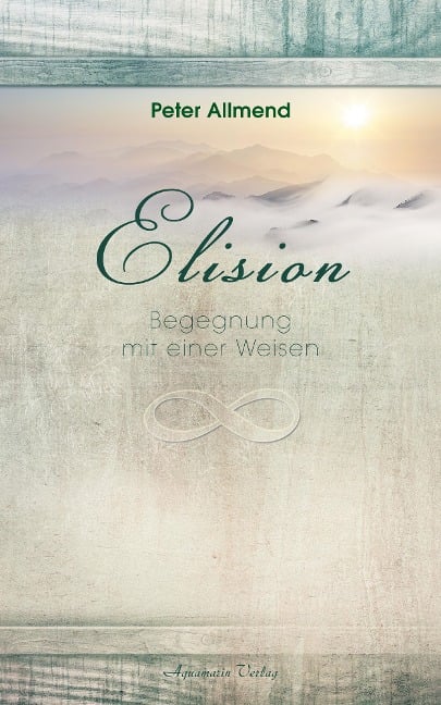 Elision - Begegnung mit einer Weisen - Peter Allmend