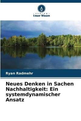 Neues Denken in Sachen Nachhaltigkeit: Ein systemdynamischer Ansatz - Ryan Radmehr
