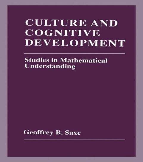 Culture and Cognitive Development - Geoffrey B. Saxe