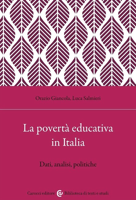 La povertà educativa in Italia. Dati, analisi, politiche - Luca Salmieri, Orazio Giancola
