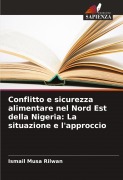 Cover-Bild zum Titel 'Conflitto e sicurezza alimentare nel Nord Est della Nigeria: La situazione e l'approccio' von 'Ismail Musa Rilwan'
