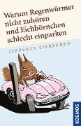 Cover-Bild zum Titel 'Warum Regenwürmer nicht zuhören und Eichhörnchen schlecht einparken' von 'Hans Zippert'