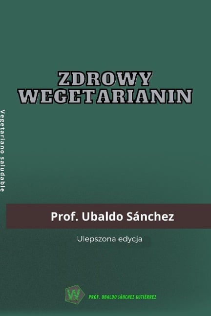 Zdrowy wegetarianin - Ubaldo Sánchez Gutierrez