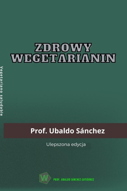 Zdrowy wegetarianin - Ubaldo Sánchez Gutierrez
