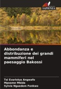 Cover-Bild zum Titel 'Abbondanza e distribuzione dei grandi mammiferi nel paesaggio Bakossi' von 'Tsi Evaristus Angwafo, Mpoame Mbida, Sylvie Nguedem Fonkwo'